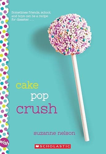 Cake Pop Crush: A Wish Novel - Image 1