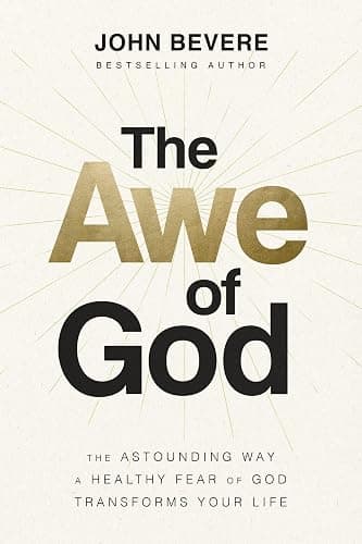 The Awe of God: The Astounding Way a Healthy Fear of God Transforms Your Life - Image 1