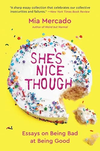 She's Nice Though: Essays on Being Bad at Being Good – Humorous Observations on Culture, Identity, and the Performance of Self - Image 1