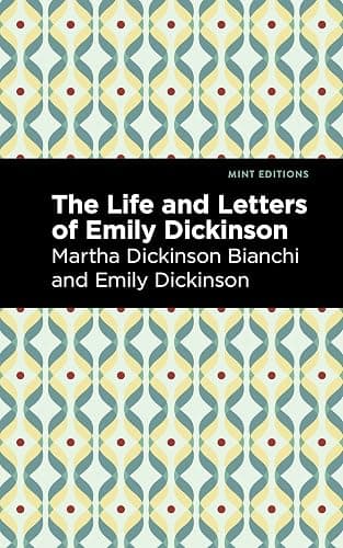 Life and Letters of Emily Dickinson (Mint Editions (In Their Own Words: Biographical and Autobiographical Narratives)) - Image 1