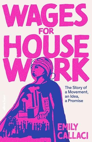 Wages for Housework: The Story of a Movement, an Idea, a Promise - Image 1