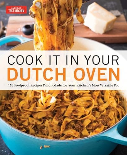 Cook It in Your Dutch Oven: 150 Foolproof Recipes Tailor-Made for Your Kitchen's Most Versatile Pot - Image 1