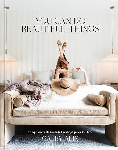 You Can Do Beautiful Things: An Approachable Guide to Creating Spaces You Love - Image 1