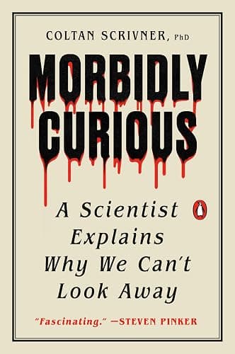 Morbidly Curious: A Scientist Explains Why We Can't Look Away - Image 1