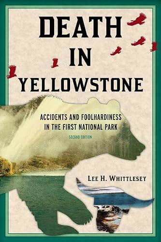 Death in Yellowstone: Accidents and Foolhardiness in the First National Park - Image 1
