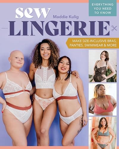 Sew Lingerie: Make Size-Inclusive Bras, Panties, Swimwear & More; Everything You Need to Know - Image 1