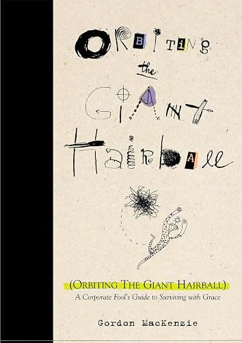 Orbiting the Giant Hairball: A Corporate Fool's Guide to Surviving with Grace - Image 1