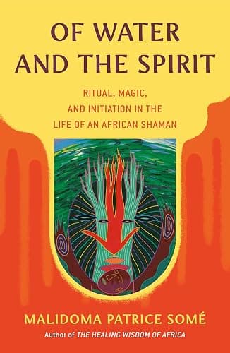 Of Water and the Spirit: Ritual, Magic, and Initiation in the Life of an African Shaman (Compass) - Image 1