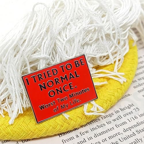 I Tried To Be Normal Once. Worst Two Minutes Of My Life - Literature Series - Enamel Lapel Pin - Plated Badge for Clothing, Bags, and Lanyards thumbnail 3