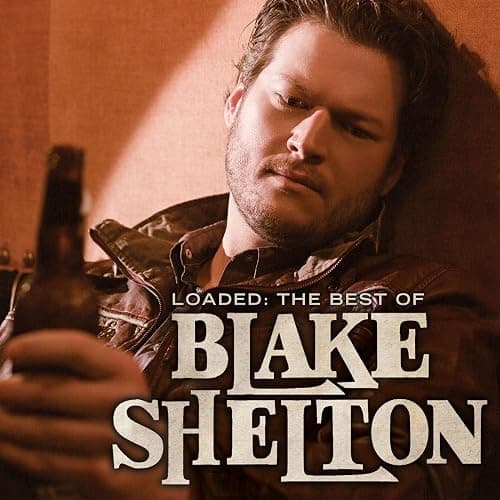 Loaded: The Best of Blake Shelton - Image 1