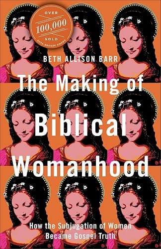 The Making of Biblical Womanhood: How the Subjugation of Women Became Gospel Truth - Image 1