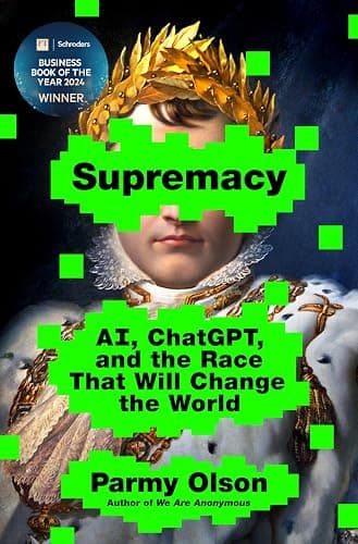 Supremacy: AI, ChatGPT, and the Race that Will Change the World - Image 1