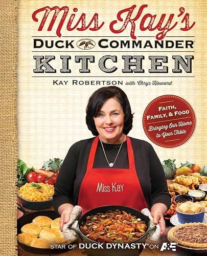 Miss Kay's Duck Commander Kitchen: Faith, Family, and Food--Bringing Our Home to Your Table - Image 1