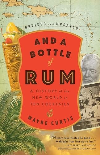 And a Bottle of Rum, Revised and Updated: A History of the New World in Ten Cocktails - Image 1