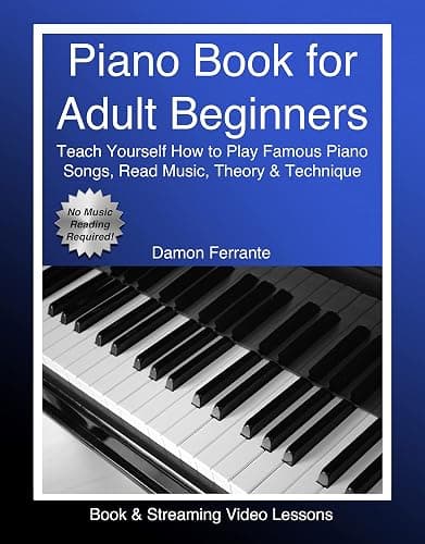 Piano Book for Adult Beginners: Teach Yourself How to Play Famous Piano Songs, Read Music, Theory & Technique (Book & Streaming Video Lessons) - Image 1