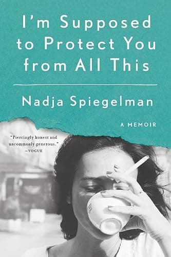 I'm Supposed to Protect You from All This: A Memoir - Image 1