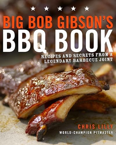 Big Bob Gibson's BBQ Book: Recipes and Secrets from a Legendary Barbecue Joint: A Cookbook - Image 1