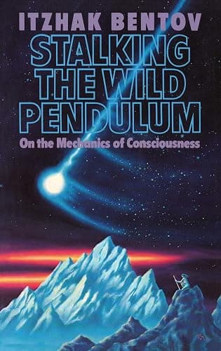 Stalking the Wild Pendulum: On the Mechanics of Consciousness - Image 1