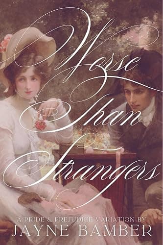 Worse Than Strangers: A Pride & Prejudice Variation (The Silver Screen Retellings) - Image 1