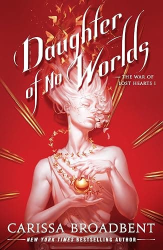 Daughter of No Worlds (The War of Lost Hearts, 1) - Image 1