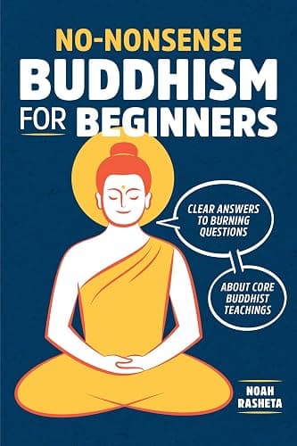 No-Nonsense Buddhism for Beginners: Clear Answers to Burning Questions about Core Buddhist Teachings - Image 1