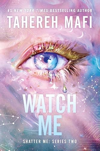 Watch Me (Shatter Me: Series Two, 1) - Image 1