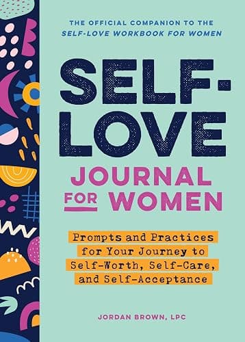 Self-Love Journal for Women: Prompts and Practices for Your Journey to Self-Worth, Self-Care, and Self-Acceptance (Self-Love for Women) - Image 1