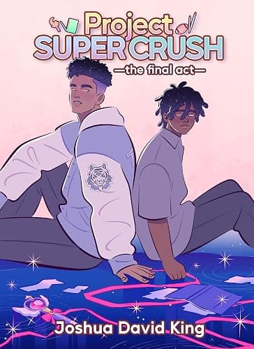 Project Super Crush: The Final Act (Project Super Crush! Book 3) - Image 1