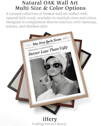 iHery Natural OAK Wood Audrey Hepburn Newspaper Trendy Framed Wall Art, 12x16 in Vintage Headline Canvas Bedroom Wall Decor, Better Late Than Ugly,Bathroom Artwork Apartment Girly Dorm Room 1Pack thumbnail 4