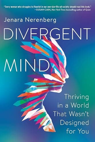 Divergent Mind: Thriving in a World That Wasn’t Designed for You―A Paradigm-Shifting Study of Women With ADHD, Autism and More - Image 1