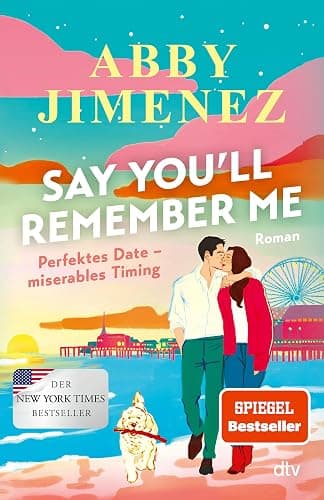 Say You’ll Remember Me: Roman | Der Liebesroman der Spiegel-Bestsellerautorin über eine unvergessliche Liebe, die alle Entfernungen überbrückt - Image 1