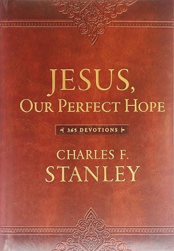 Jesus, Our Perfect Hope: A Daily Devotional for Finding Confidence and Encouragement in God’s Promises (365 Devotions - Inspiration for Every Day of ... Gift (Devotionals from Charles F. Stanley) - Image 1