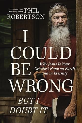 I Could Be Wrong, But I Doubt It: Why Jesus Is Your Greatest Hope on Earth and in Eternity - Image 1