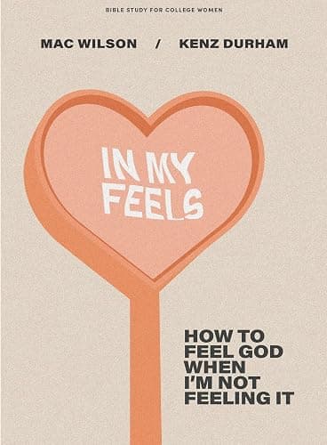 In My Feels: How to Feel God When I'm Not Feeling It - Image 1