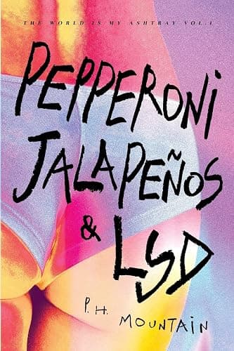 Pepperoni, Jalapeños & LSD: The World is My Ashtray - Image 1