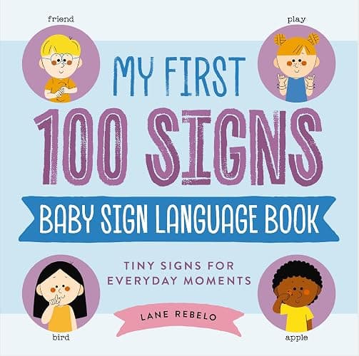 My First 100 Signs: Baby Sign Language Book: Tiny Signs for Everyday Moments - Image 1