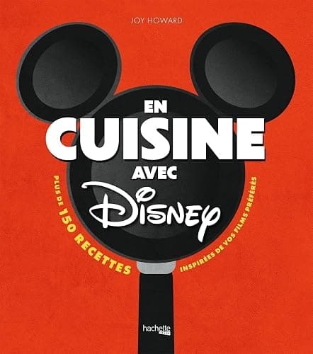 En cuisine avec Disney: Plus de 150 recettes inspirées de vos films préférés - Image 1