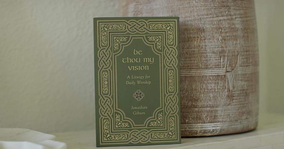 Be Thou My Vision: A Liturgy for Daily Worship thumbnail 7