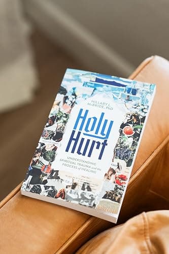 Holy Hurt: Understanding Spiritual Trauma and the Process of Healing (A Clinically Informed and Compassionate Guide) thumbnail 3