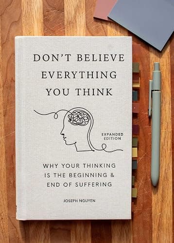 Don't Believe Everything You Think (Expanded Edition): Why Your Thinking Is The Beginning & End Of Suffering (Books By Joseph Nguyen) thumbnail 4