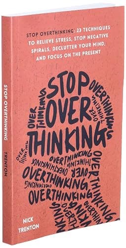 Stop Overthinking: 23 Techniques to Relieve Stress, Stop Negative Spirals, Declutter Your Mind, and Focus on the Present (The Path to Calm) thumbnail 3