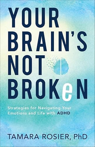 Your Brain's Not Broken: Strategies for Navigating Your Emotions and Life with ADHD―For Neurodivergent Men and Women or Parents of ADHD Children - Image 1