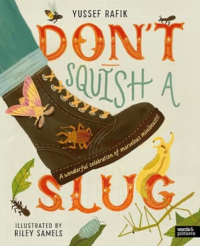 Don't Squish a Slug: A Wonderful Celebration of Marvellous Minibeasts! - Image 1