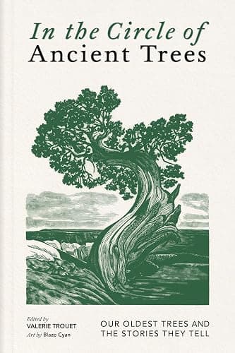In the Circle of Ancient Trees: Our Oldest Trees and the Stories They Tell - Image 1