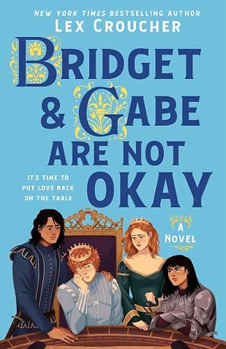 Bridget & Gabe Are Not Okay: The Camelot Disasters: Book Two - Image 1