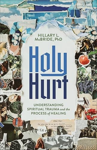 Holy Hurt: Understanding Spiritual Trauma and the Process of Healing (A Clinically Informed and Compassionate Guide) - Image 1