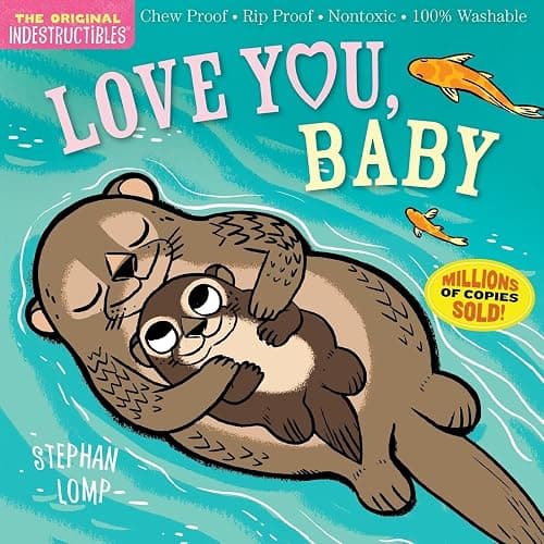 Indestructibles: Love You, Baby: Chew Proof · Rip Proof · Nontoxic · 100% Washable (Book for Babies, Newborn Books, Safe to Chew) - Image 1