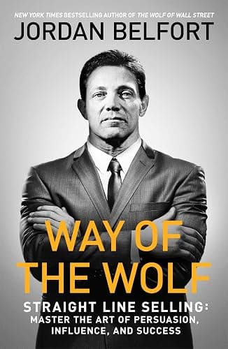 Way of the Wolf: Straight line selling: Master the art of persuasion, influence, and success - Image 1