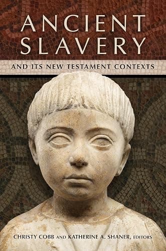 Ancient Slavery and Its New Testament Contexts - Image 1