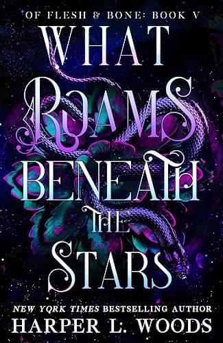 What Roams Beneath the Stars (Of Flesh & Bone Book 6) - Image 1